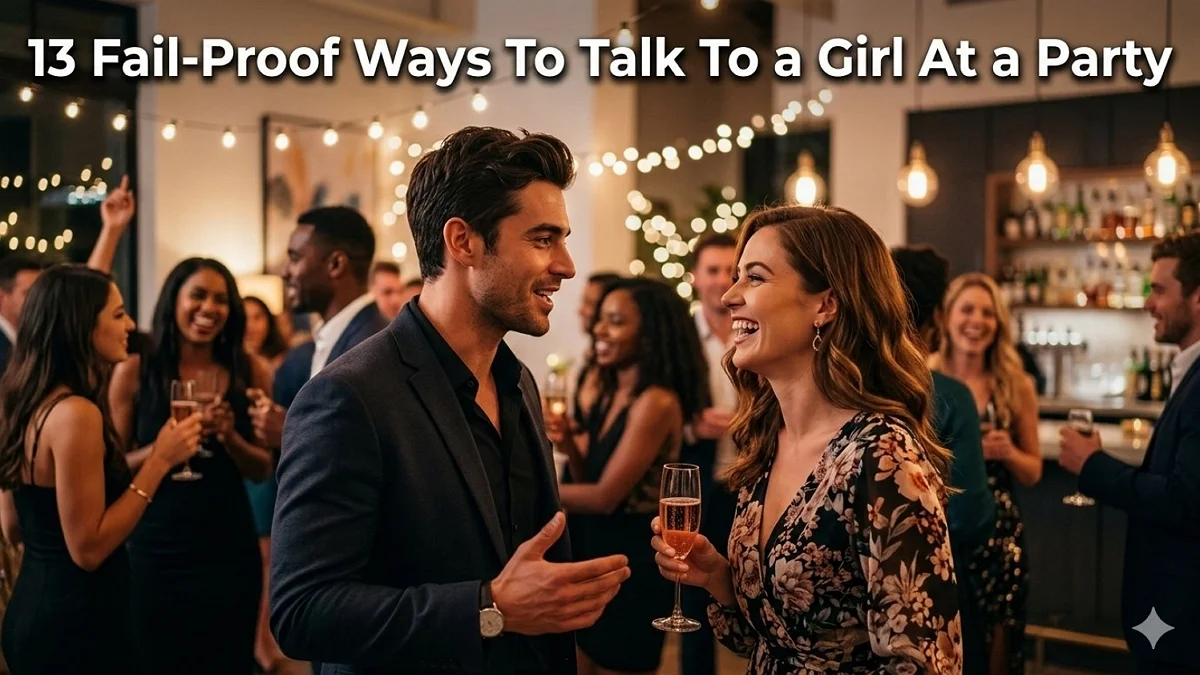 A confident man talking to a smiling girl at a party with the title 13 Fail-Proof Ways To Talk To a Girl At a Party